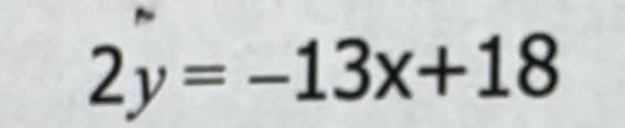 2y=-13x+18