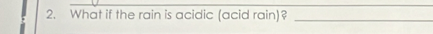 What if the rain is acidic (acid rain)?_