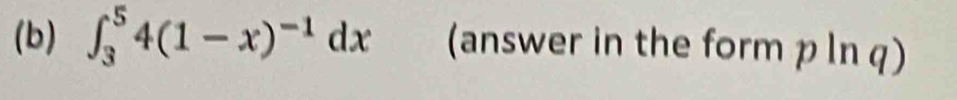 ∈t _3^(54(1-x)^-1)dx (answer in the form p ln q)