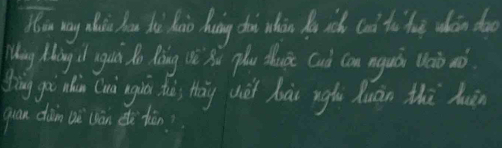 Kia my aiù hou hù háo hung doù whàn do ic (n to hà chàn do 
Whing Ming i ygui to làng tè xu phu thuā Cuò con nguá dáo aò 
ging go hin (uà giā thò tāg uè hài ugú Quàn thi huàn 
guan dàm bè uān di hiān?