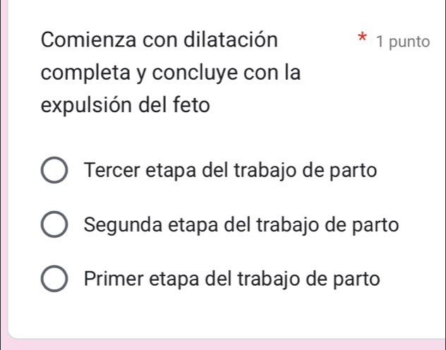 Comienza con dilatación 1 punto
completa y concluye con la
expulsión del feto
Tercer etapa del trabajo de parto
Segunda etapa del trabajo de parto
Primer etapa del trabajo de parto