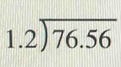 beginarrayr 1.2encloselongdiv 76.56endarray