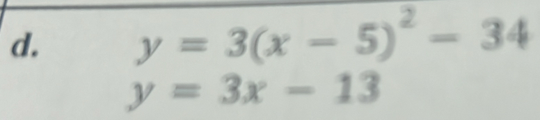 y=3(x-5)^2-34
y=3x-13