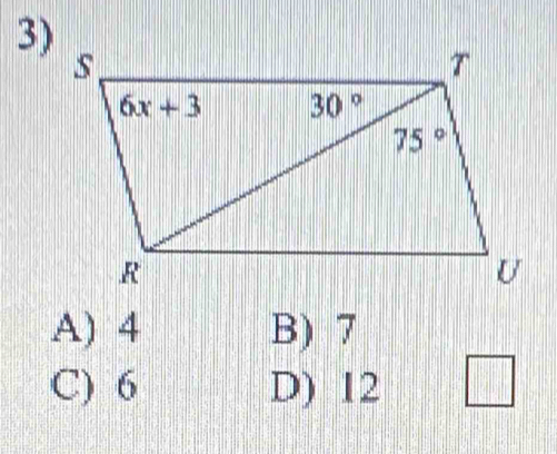 A) 4 B) 7
C) 6 D) 12 □