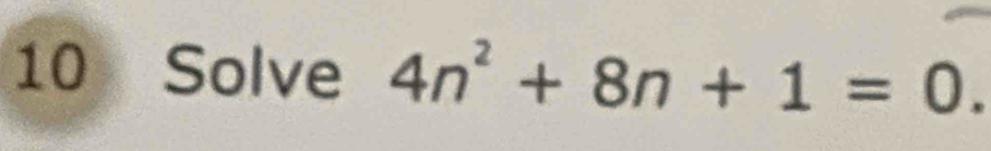 Solve 4n^2+8n+1=0.