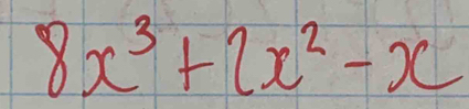 8x^3+2x^2-x