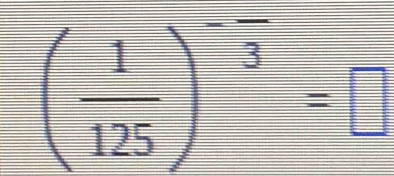 ( 1/125 )^-frac 3=□