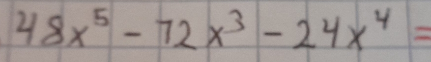 48x^5-72x^3-24x^4=