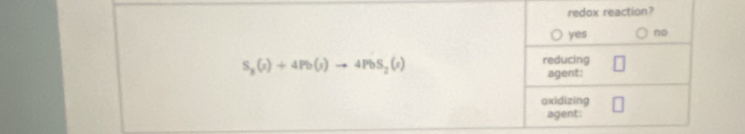 S_3(s)+4Pb(s)to 4PbS_2(s)