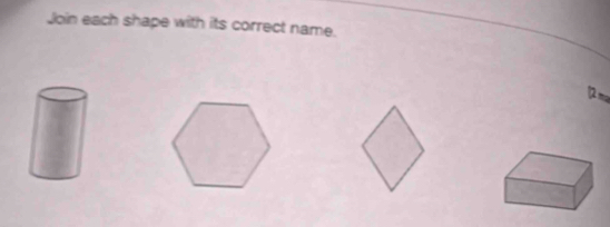 Join each shape with its correct name.