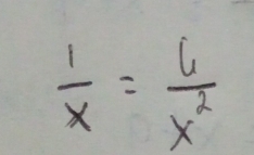  1/x = 6/x^2 