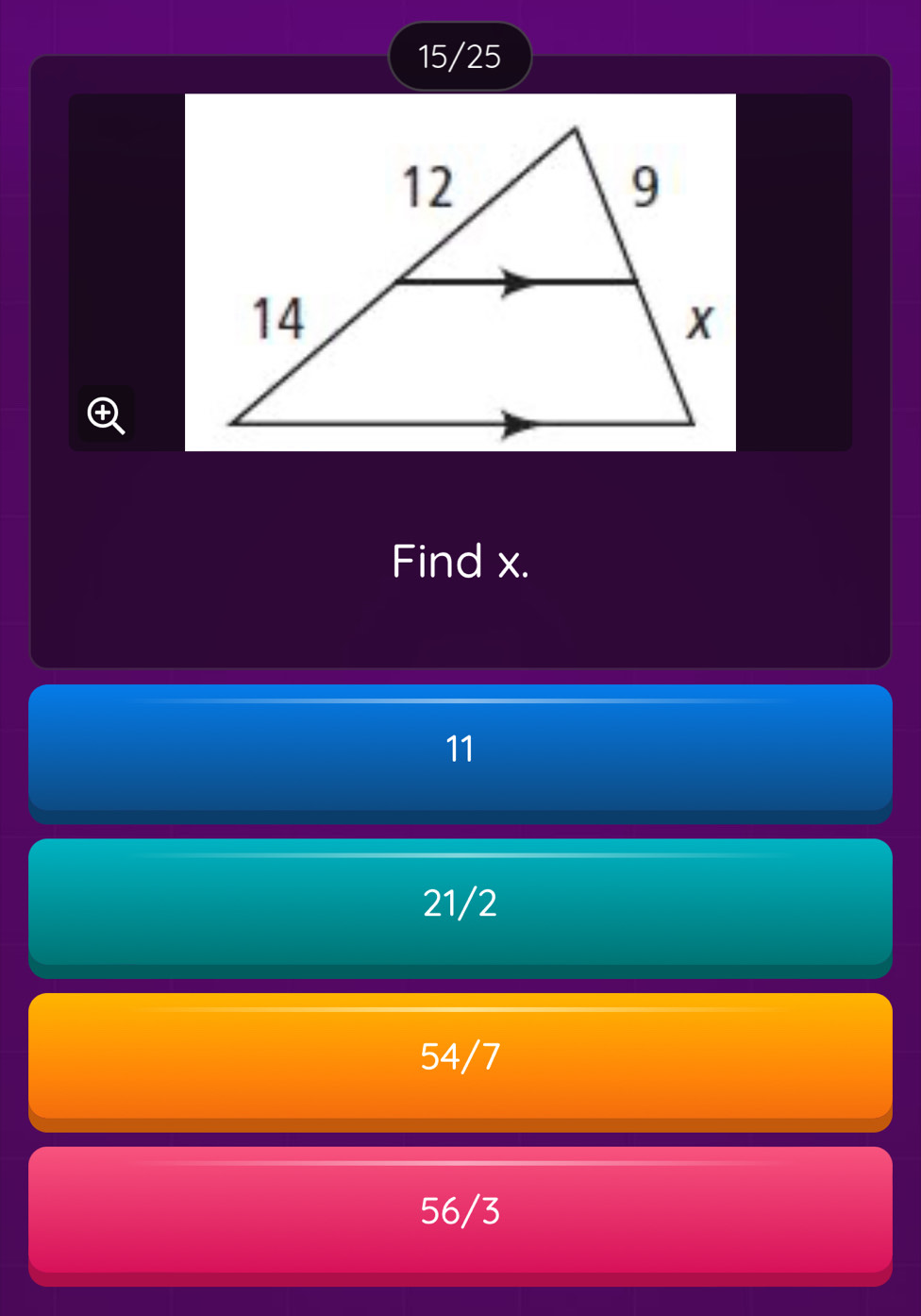 15/25
Find x.
11
21/2
54/7
56/3