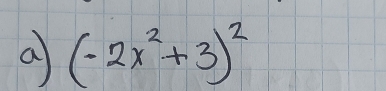 a (-2x^2+3)^2