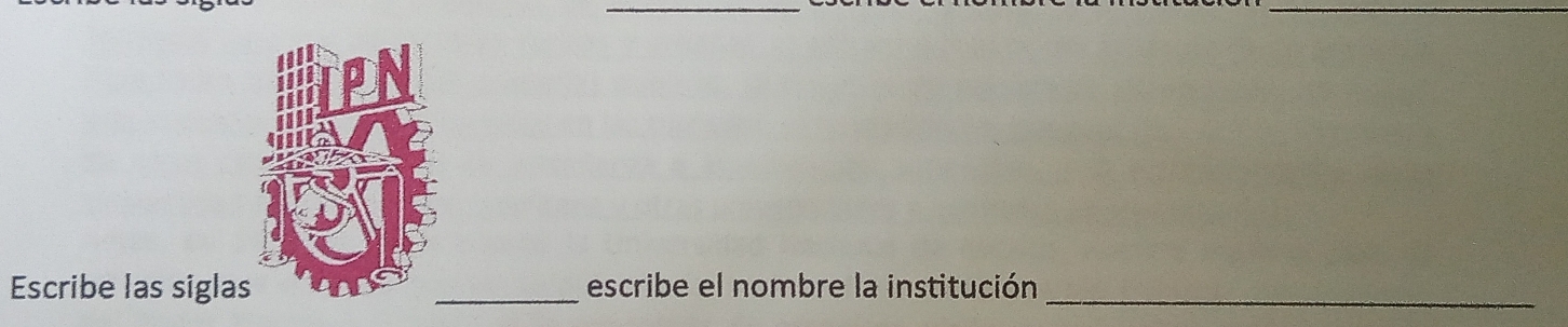 Escribe las siglas _escribe el nombre la institución_