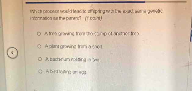 Solved: Which process would lead to offspring with the exact same ...