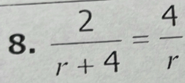  2/r+4 = 4/r 