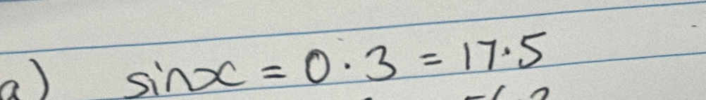 sin x=0.3=17.5