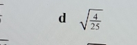 sqrt(frac 4)25