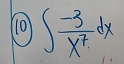 10 ∈t  (-3)/x^7 dx