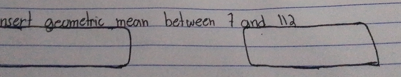 asert aeometric mean between 1 and 112