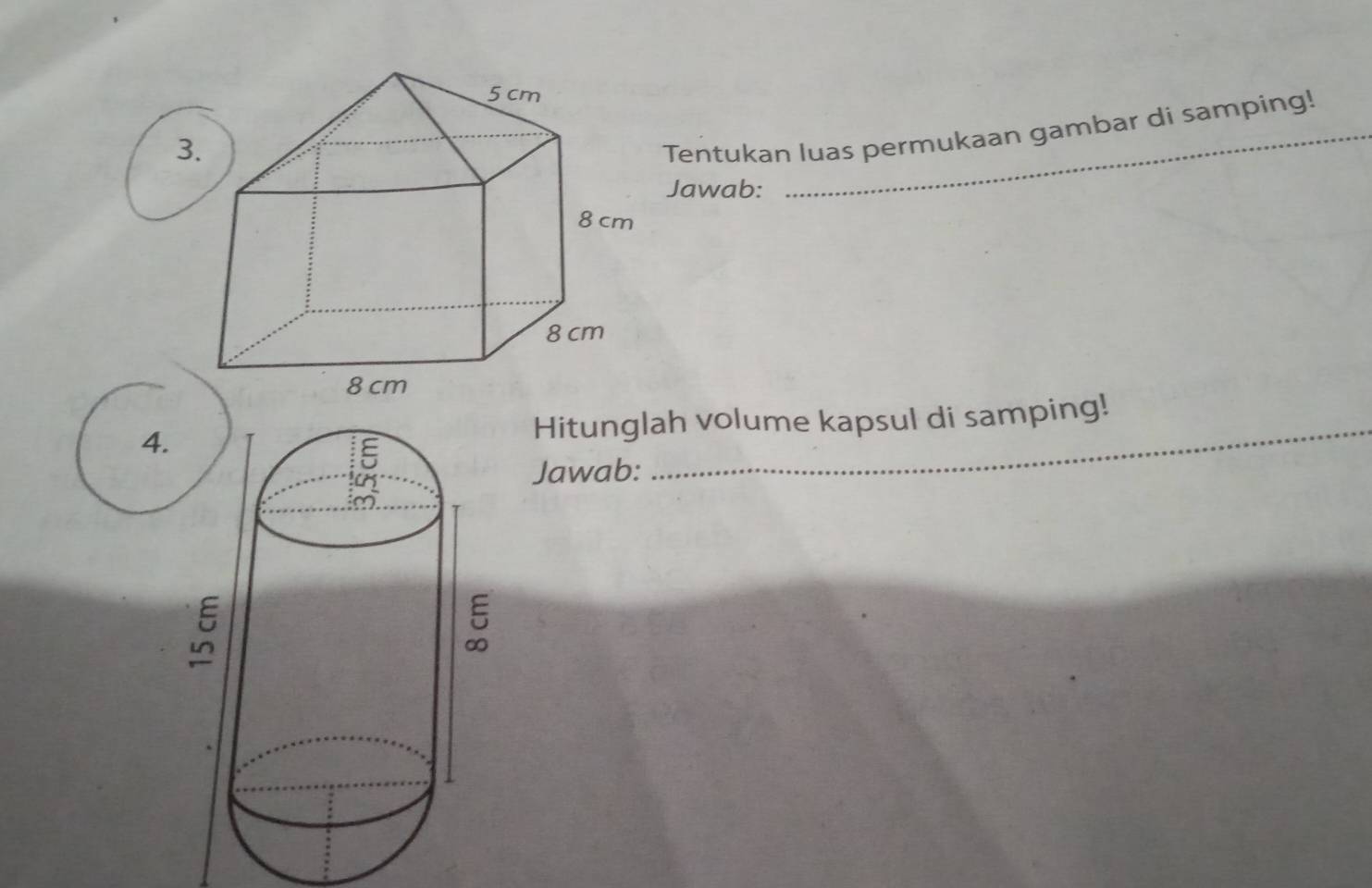 Tentukan luas permukaan gambar di samping! 
Jawab: 
4. Hitunglah volume kapsul di samping! 
Jawab: