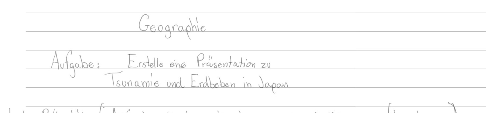 Geographie 
Aogobe: Erstelle one Praisentation zo 
Isonamie and Erdbeben in Japain