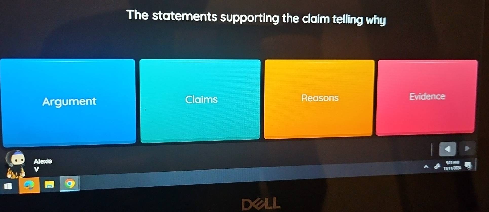 The statements supporting the claim telling why
Argument Claims Reasons
Evidence
Alexis 9;11 PM
11/11/202