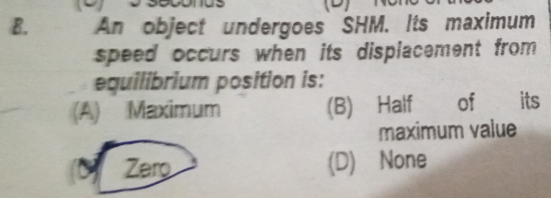 Solved: An object undergoes SHM. Its maximum speed occurs when its ...