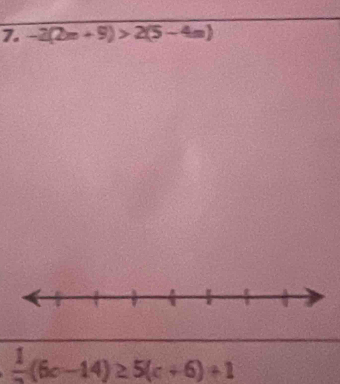 -2(2m+9)>2(5-4m)
 1/2 (6c-14)≥ 5(c+6)+1