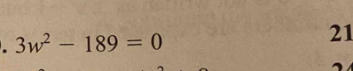 3w^2-189=0
21