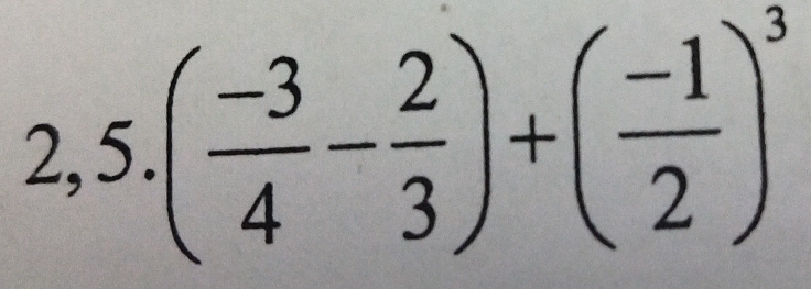 2,5.( (-3)/4 - 2/3 )+( (-1)/2 )^3