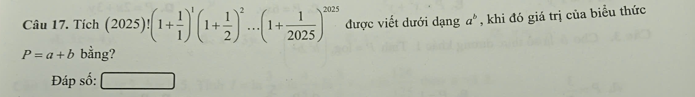 Tích (2025)!(1+ 1/1 )^1(1+ 1/2 )^2...(1+ 1/2025 )^2025 được viết dưới dạng a^b , khi đó giá trị của biểu thức
P=a+b bằng? 
Đáp số: x_1+x_2= 8km/1+4km + 18km/1+4km + 8/1+4km 