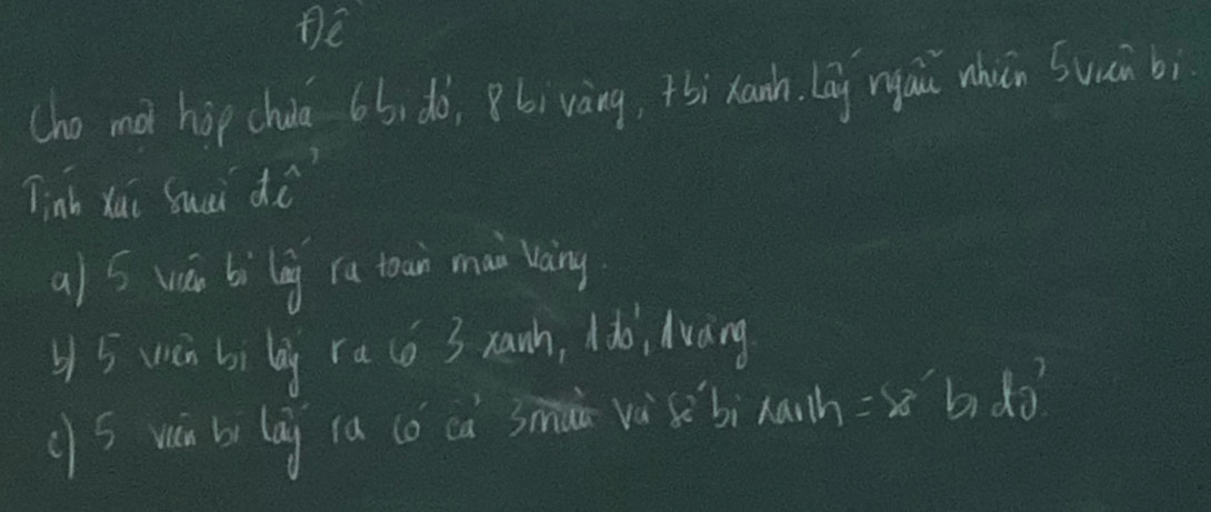 cho mà hop chia 6b, dò, plivàng, +hi hanh. Lōg rgáu whicn Swun b) 
Tinb xui Suui dò 
al S win bì leg ra toan mai kàing 
y5wn bì lèg ra (ó 3 xanh, (ǎo, luàng 
(S wà bi lāg ia (ǒ cà smà vùs bì hauh=sǎ b do