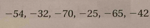 -54, -32, -70, -25, −65, -42