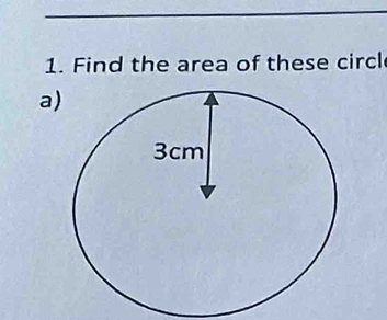 Find the area of these circl
a