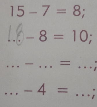 15-7=8; 
_ -8=10; 
_ 
_ 
_ ·s , _ 
□  
_ -4= _