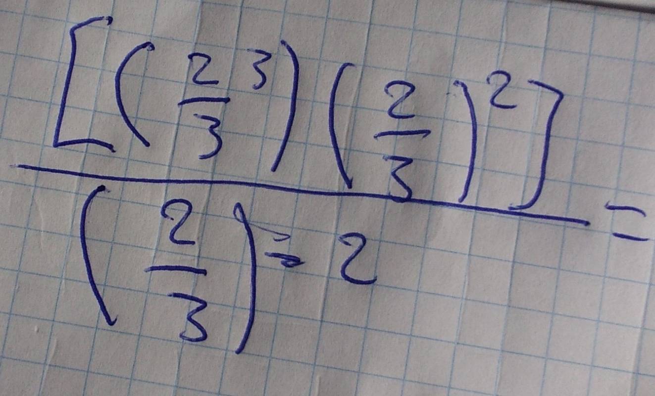 frac [(frac 23^(5)])32)^2]( 2/3 )^-2=