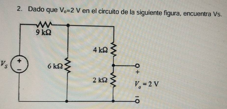 Dado que V_o=2V en el circuito de la siguiente figura, encuentra Vs.
V_s