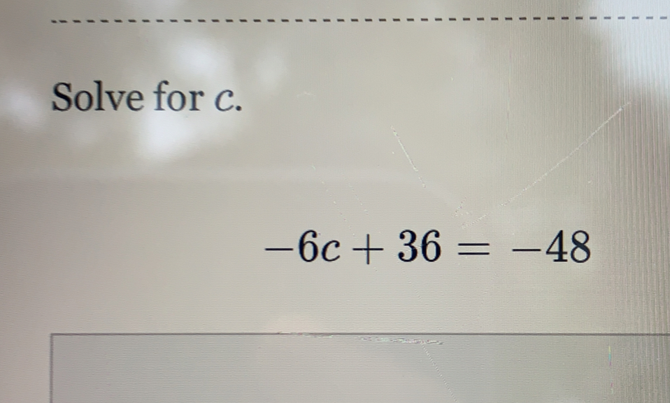 Solve for c.
-6c+36=-48