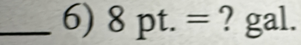 8pt.= ^ . gal.