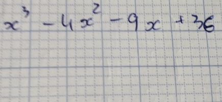 x^3-4x^2-9x+36