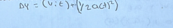 Delta y=(v:t)+(1/2act)^2