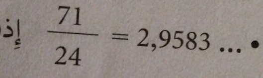 >  71/24 =2,9583·s _