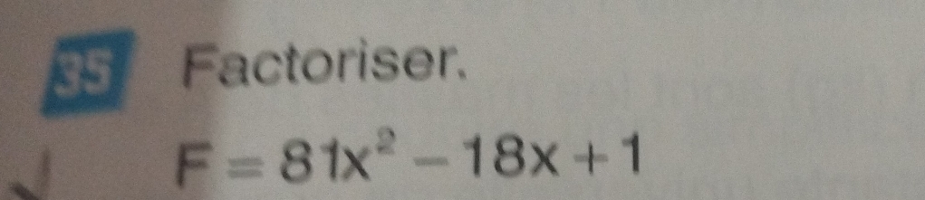 Factoriser.
F=81x^2-18x+1