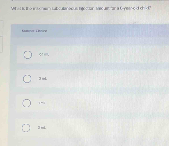 Solved: What is the maximum subcutaneous injection amount for a 6-year ...