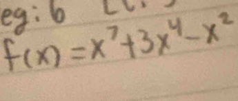 eg:b
f(x)=x^7+3x^4-x^2