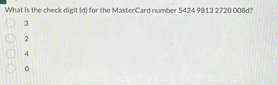What is the check digit (d) for the MasterCard number 5424 9813 2720 ...
