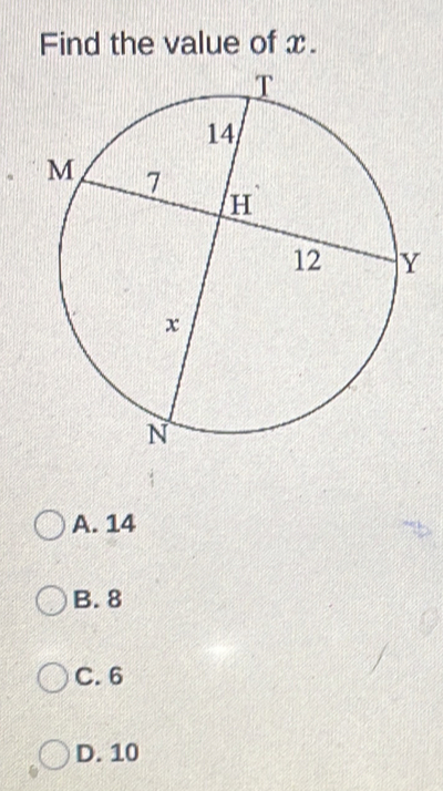 Find the value of x.
A. 14
B. 8
C. 6
D. 10