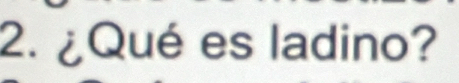 ¿Qué es ladino?