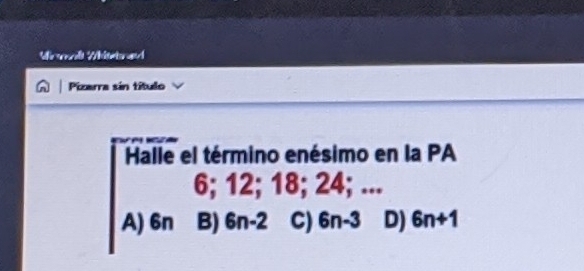 Resuelto:We wlt Witetr and Pizarra sin título Halle el término enésimo ...
